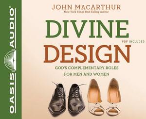 Divine Design (Library Edition): God's Complementary Roles for Men and Women by John MacArthur