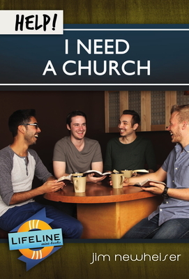 Help! I Need a Church by Jim Newheiser