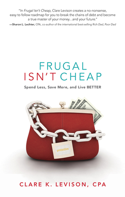 Frugal Isn't Cheap by Sharon L. Lechter, Clare K. Levison