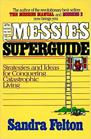 The Messies Superguide by Sandra Felton