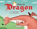 How to Dragon by Judith Henderson