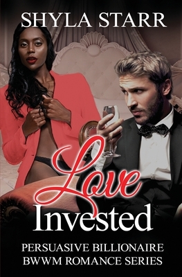 Love Invested by Shyla Starr