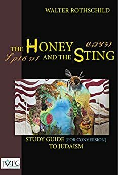 The Honey and the Sting: Study Guide for Conversion to Judaism by Walter L. Rothschild