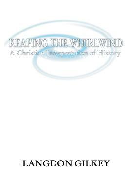 Reaping the Whirlwind by Langdon Gilkey