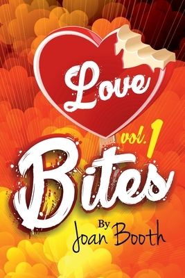 Love Bites: Vol. 1 by Joan Booth