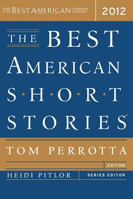 The Best American Short Stories 2012 by Heidi Pitlor, Tom Perrotta