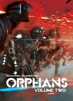 Orphans Vol. 2: Lies by Roberto Recchioni