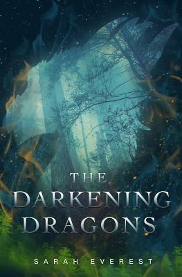 The Darkening Dragons by Sarah Everest