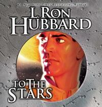 To the Stars by L. Ron Hubbard