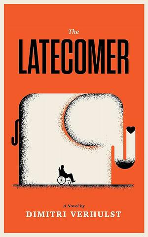 The Latecomer by Dimitri Verhulst