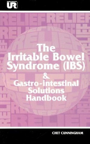 The Irritable Bowel Syndrome-Gastrointestinal Solutions Handbook by Chet Cunningham