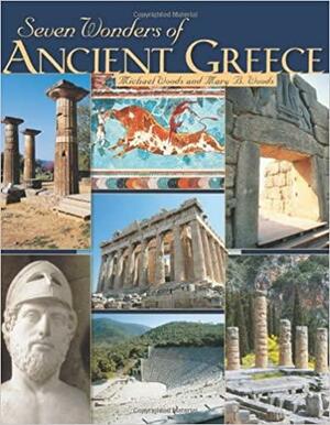 Seven Wonders of Ancient Greece by Michael Woods, Mary B. Woods