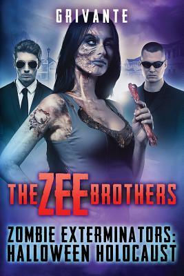 The Zee Brothers: Halloween Holocaust: Zombie Exterminators Vol.3 by Grivante