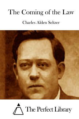 The Coming of the Law by Charles Alden Seltzer