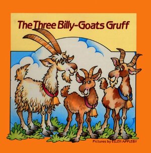 Three Billy Goats Gruff: A Norwegian Folktale by Christine Ferrare, Ellen Appleby