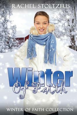 Winter of Faith Collection by Rachel Stoltzfus