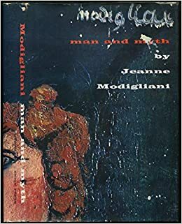 Modigliani:Man and Myth by Jeanne Modigliani