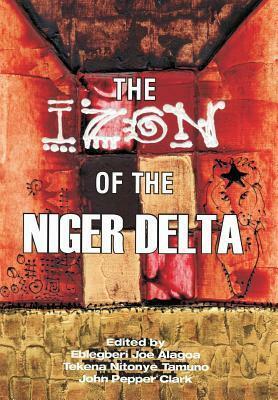 The Izon of the Niger Delta by John Pepper Clark, Ebiegberi Joe Alagoa