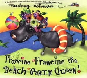 Francine Francine the Beach Party Queen! by Audrey Colman