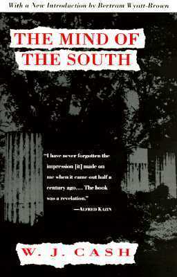 The Mind of the South by Bertram Wyatt-Brown, W.J. Cash