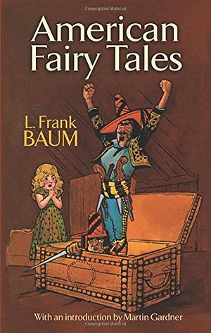 American Fairy Tales by L. Frank Baum