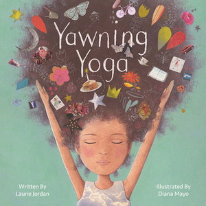 Yawning Yoga by Diana Mayo, Laurie Jordan