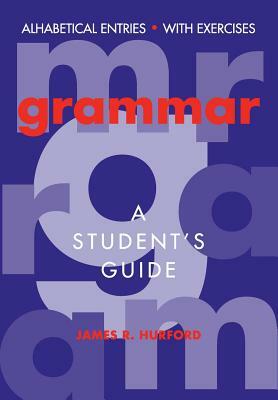 Grammar: A Student's Guide by James R. Hurford