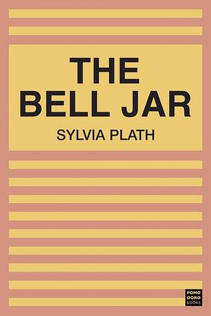 The Bell Jar by Sylvia Plath