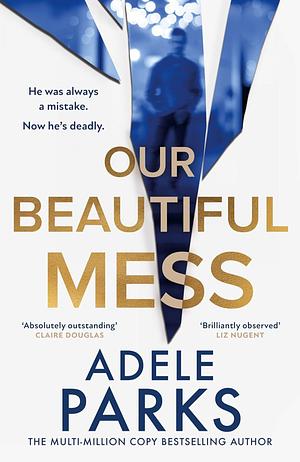 Our Beautiful Mess by Adele Parks