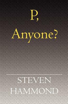 P, Anyone? by Steven Hammond