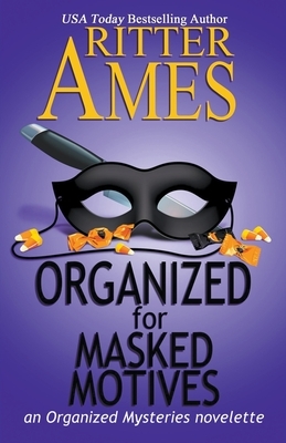 Organized for Masked Motives by Ritter Ames