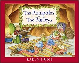 The Rumpoles & the Barleys: A Little Story about Being Thankful by Karen Hunt