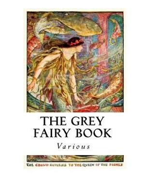 The Grey Fairy Book by Various