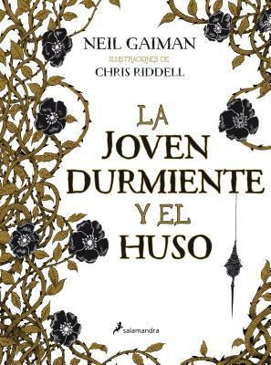 La Joven Durmiente y El Huso by Neil Gaiman