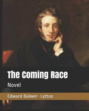 The Coming Race by Edward Bulwer-Lytton