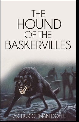 The Hound of the Baskervilles Illustrated by Arthur Conan Doyle