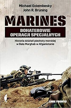 Marines. Bohaterowie operacji specjalnych by Michael Golembesky, John R. Bruning