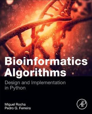 Bioinformatics Algorithms: Design and Implementation in Python by Pedro G. Ferreira, Miguel Rocha