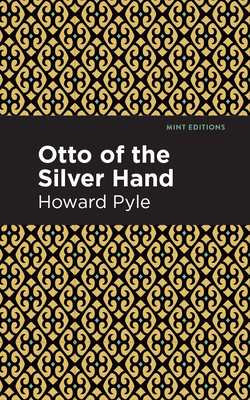 Otto of the Silver Hand by Howard Pyle