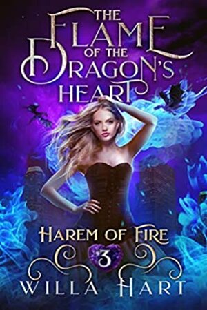 The Flame of the Dragon's Heart by Willa Hart