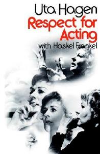 Respect for Acting by Uta Hagen, Haskel Frankel