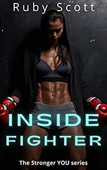 Inside Fighter: A Lesbian Romance by Ruby Scott