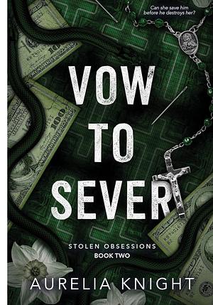 Vow to Sever by Aurelia Knight