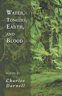 Water, Tongues, Earth, and Blood by Charles Darnell