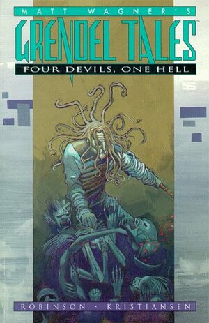 Grendel Tales: Four Devils, One Hell by Teddy Kristiansen, James Robinson