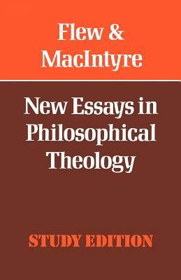 New Essays In Philosophical Theology by Antony Flew, Alasdair MacIntyre