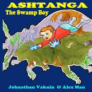 Ashtanga The Swamp-Boy by Alex Man
