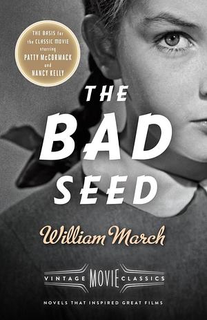 The Bad Seed: A Vintage Movie Classic by William March, William March, Anna Holmes