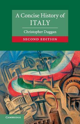 A Concise History of Italy by Christopher Duggan