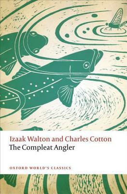 The Compleat Angler by Charles Cotton, Izaak Walton